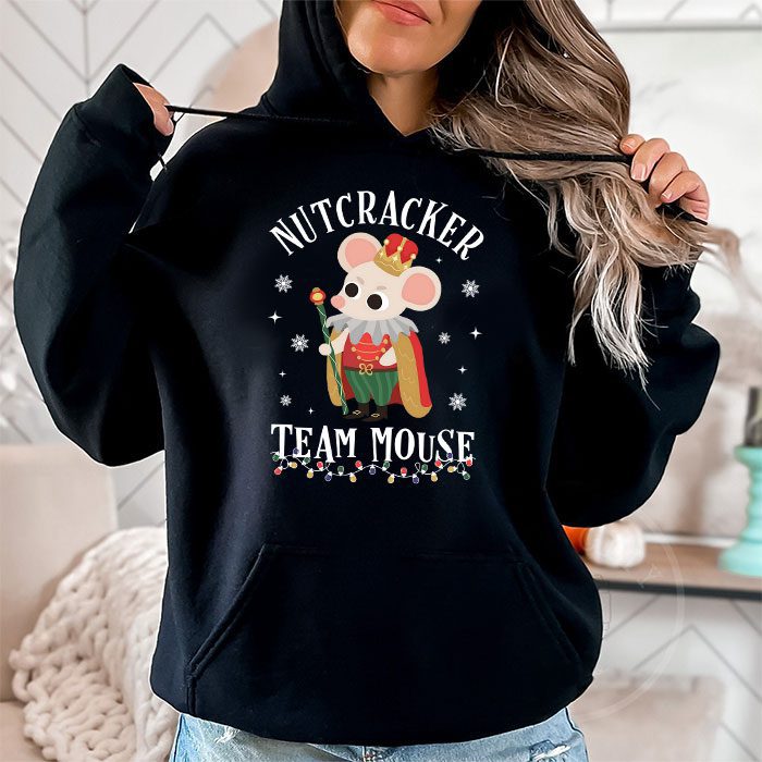 Team-Mouse-Nutcracker-Shirt-Christmas-Dance-Funny-Soldier-Hoodie-1 Team Mouse Nutcracker Shirt Christmas Dance Funny Soldier Hoodie 1 1