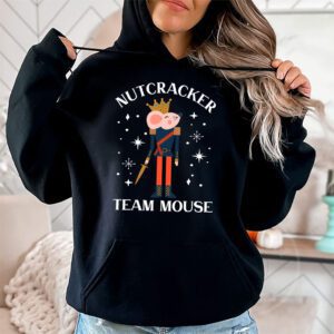 Team Mouse Nutcracker Shirt Christmas Dance Funny Soldier Hoodie 1 Team Mouse Nutcracker Shirt Christmas Dance Funny Soldier Hoodie 1