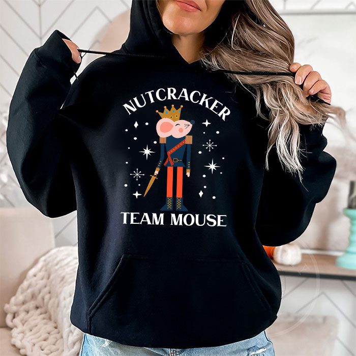 Team-Mouse-Nutcracker-Shirt-Christmas-Dance-Funny-Soldier-Hoodie-1 Team Mouse Nutcracker Shirt Christmas Dance Funny Soldier Hoodie 1
