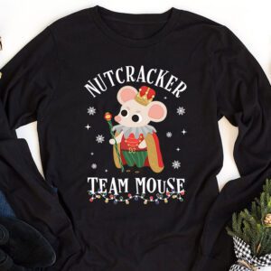 Team Mouse Nutcracker Shirt Christmas Dance Funny Soldier Longsleeve Tee 1 Team Mouse Nutcracker Shirt Christmas Dance Funny Soldier Longsleeve Tee 1 1