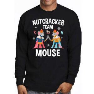 Team Mouse Nutcracker Shirt Christmas Dance Funny Soldier Longsleeve Tee 3 2