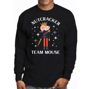 Team Mouse Nutcracker Shirt Christmas Dance Funny Soldier Longsleeve Tee 3