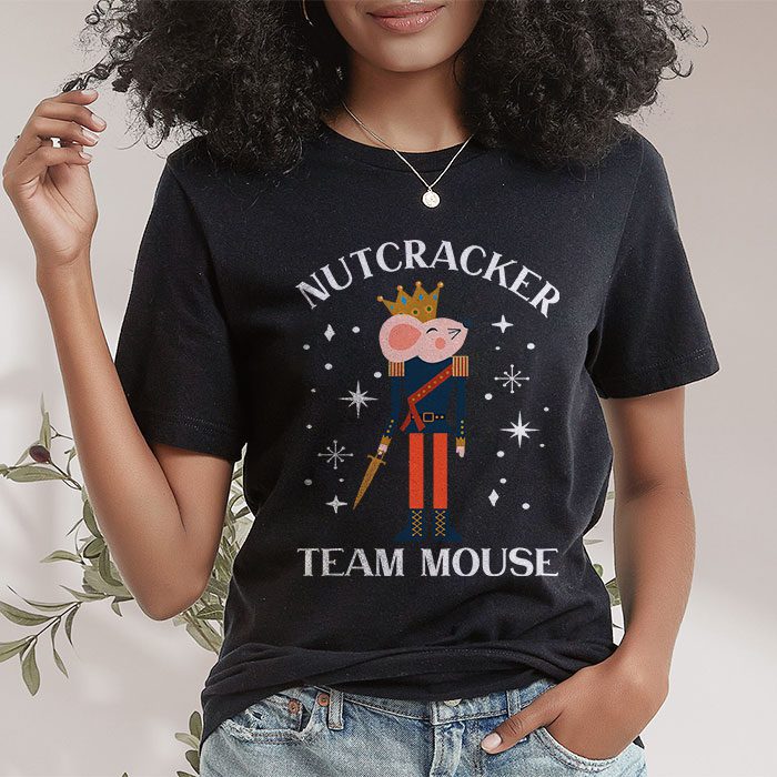Team-Mouse-Nutcracker-Shirt-Christmas-Dance-Funny-Soldier-T-Shirt-1 Team Mouse Nutcracker Shirt Christmas Dance Funny Soldier T Shirt 1