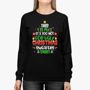 This Is My Its Too Hot For Ugly Christmas Sweaters Shirt Longsleeve Tee 2 3