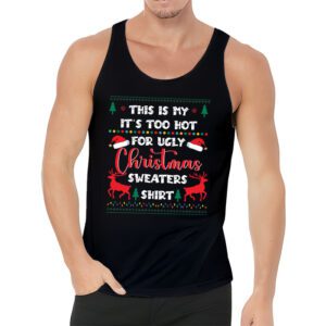 This Is My Its Too Hot For Ugly Christmas Sweaters Shirt Tank Top 3