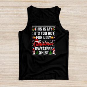 This Is My It’s Too Hot For Ugly Christmas Sweaters Shirt Tank Top