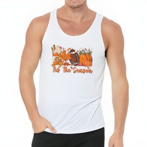 Tis The Season Pumpkin Leaf Latte Fall Thanksgiving Football Tank Top 3 4