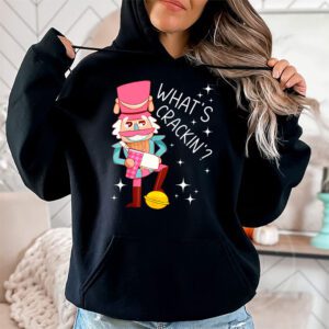 Whats Crackin Funny Christmas Nutcracker Gift Hoodie 1