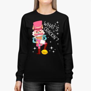 Whats Crackin Funny Christmas Nutcracker Gift Longsleeve Tee 2