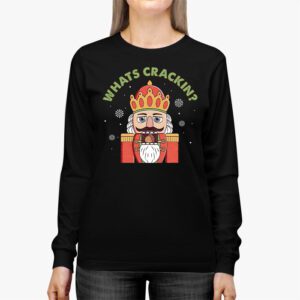 Whats Crackin Funny Christmas Nutcracker Gift Longsleeve Tee 2 4