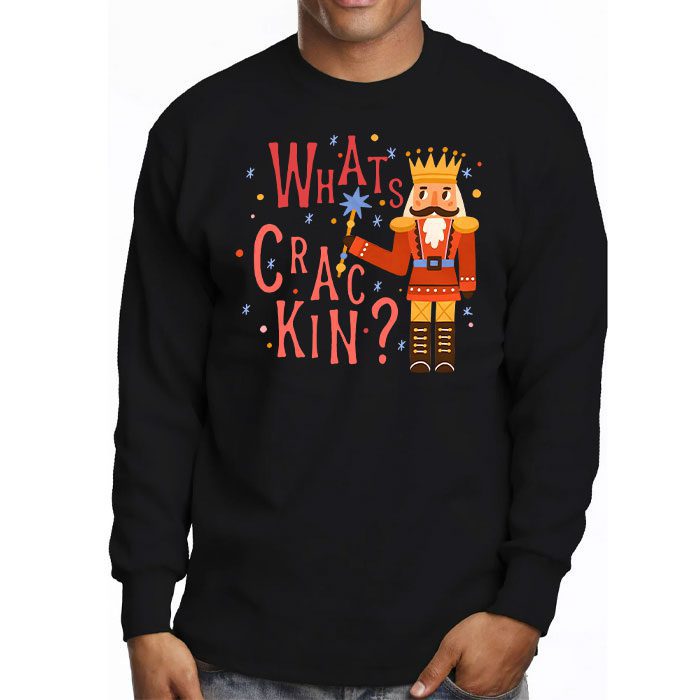 Whats-Crackin-Funny-Christmas-Nutcracker-Gift-Longsleeve-Tee-3 Whats Crackin Funny Christmas Nutcracker Gift Longsleeve Tee 3 2