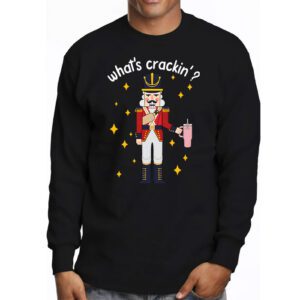 Whats Crackin Funny Christmas Nutcracker Gift Longsleeve Tee 3 3