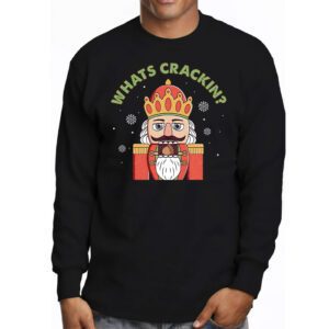 Whats Crackin Funny Christmas Nutcracker Gift Longsleeve Tee 3 4