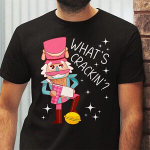 Whats Crackin Funny Christmas Nutcracker Gift T Shirt 2