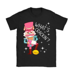 Whats Crackin Funny Christmas Nutcracker Gift T-Shirt