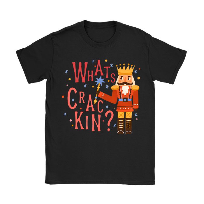 Whats Crackin Funny Christmas Nutcracker Gift T-Shirt