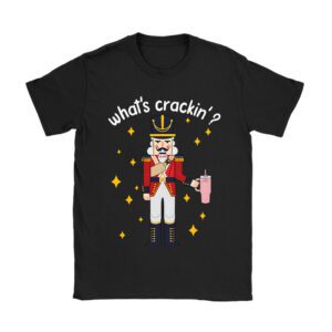 Whats Crackin Funny Christmas Nutcracker Gift T-Shirt