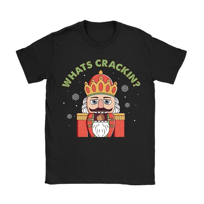 Whats-Crackin-Funny-Christmas-Nutcracker-Gift-T-Shirt Whats Crackin Funny Christmas Nutcracker Gift T-Shirt