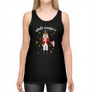 Whats Crackin Funny Christmas Nutcracker Gift Tank Top 2 Whats Crackin Funny Christmas Nutcracker Gift Tank Top 2 3