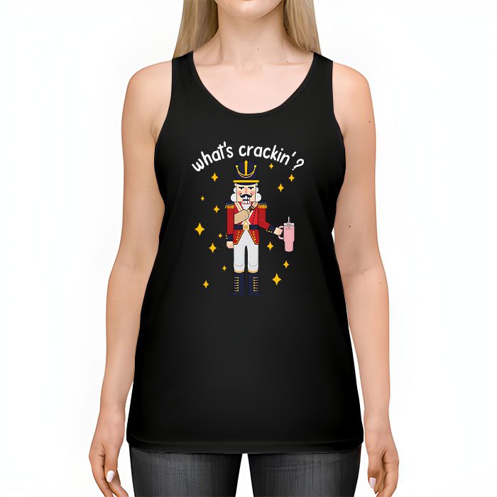 Whats-Crackin-Funny-Christmas-Nutcracker-Gift-Tank-Top-2 Whats Crackin Funny Christmas Nutcracker Gift Tank Top 2 3