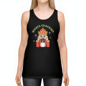 Whats Crackin Funny Christmas Nutcracker Gift Tank Top 2 Whats Crackin Funny Christmas Nutcracker Gift Tank Top 2 4