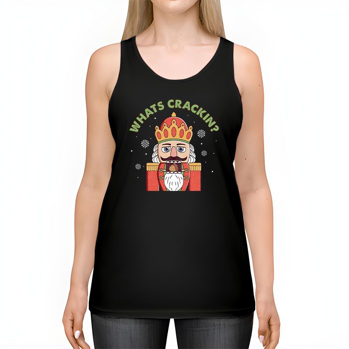 Whats-Crackin-Funny-Christmas-Nutcracker-Gift-Tank-Top-2 Whats Crackin Funny Christmas Nutcracker Gift Tank Top 2 4