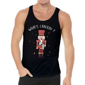 Whats Crackin Funny Christmas Nutcracker Gift Tank Top 3 Whats Crackin Funny Christmas Nutcracker Gift Tank Top 3 1