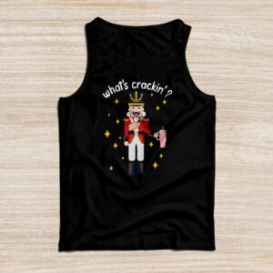 Whats Crackin Funny Christmas Nutcracker Gift Tank Top