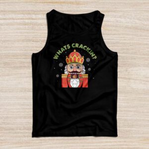 Whats Crackin Funny Christmas Nutcracker Gift Tank Top