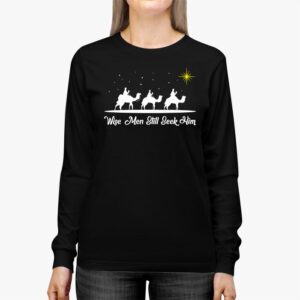 Wise Men Still Seek Him Christian Christmas Jesus Design Longsleeve Tee 2 3