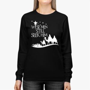 Wise Men Still Seek Him Christian Christmas Jesus Design Longsleeve Tee 2