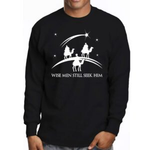 Wise Men Still Seek Him Christian Christmas Jesus Design Longsleeve Tee 3 2