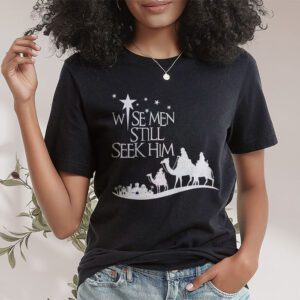 Wise Men Still Seek Him Christian Christmas Jesus Design T Shirt 1