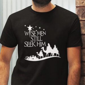 Wise Men Still Seek Him Christian Christmas Jesus Design T Shirt 2