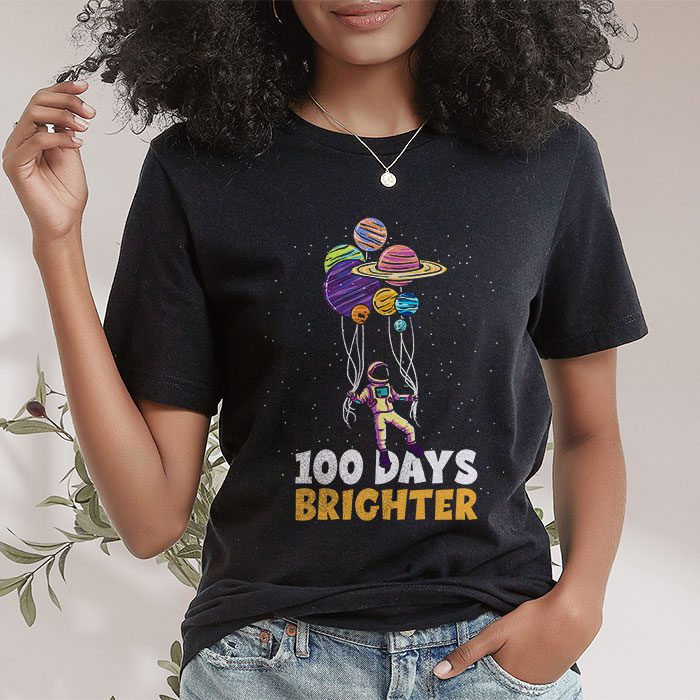 100 Days Brighter 100th Day of School Astronaut Space T Shirt 1 2