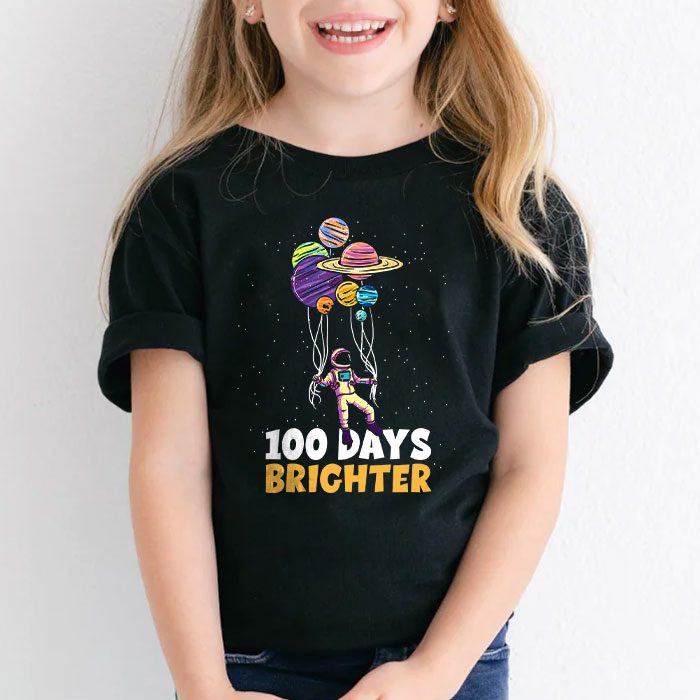 100 Days Brighter 100th Day of School Astronaut Space T Shirt 2 2
