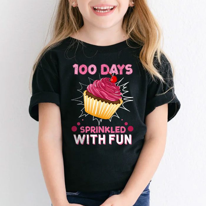 100 Days Sprinkled With Fun Cupcake 100th Day Of School Girl T Shirt 1 1
