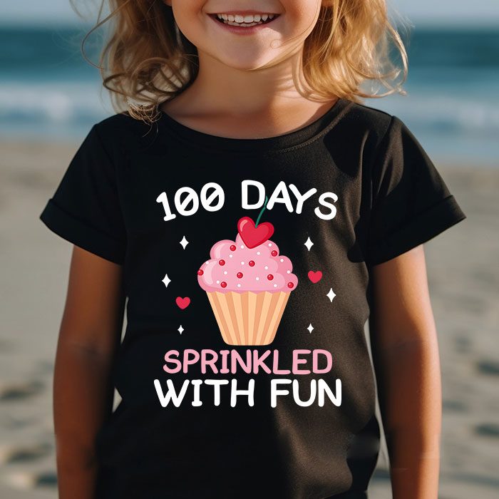 100-Days-Sprinkled-With-Fun-Cupcake-100th-Day-Of-School-Girl-T-Shirt-2 100 Days Sprinkled With Fun Cupcake 100th Day Of School Girl T Shirt 2 3
