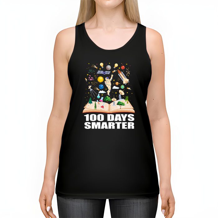 100th Day Of School 100 Days Smarter Books Space Lover Gift Tank Top 2 3