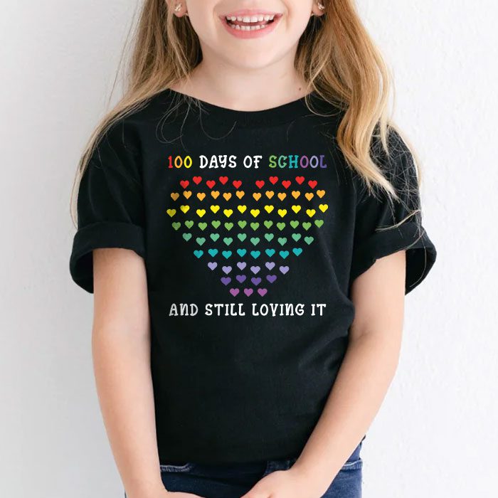 100th Day of School and Still Loving It 100 Rainbow Hearts T Shirt 1 3