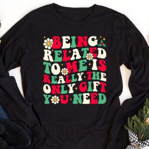 Being Related To Me Funny Christmas Family Xmas Pajamas Longsleeve Tee 1 11