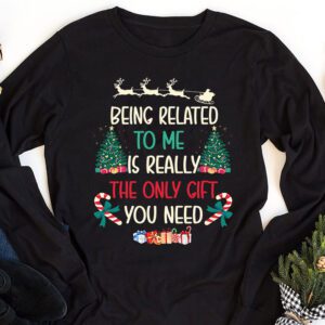 Being Related To Me Funny Christmas Family Xmas Pajamas Longsleeve Tee 1 6