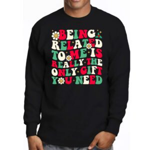 Being Related To Me Funny Christmas Family Xmas Pajamas Longsleeve Tee 3 11