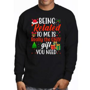 Being Related To Me Funny Christmas Family Xmas Pajamas Longsleeve Tee 3 9