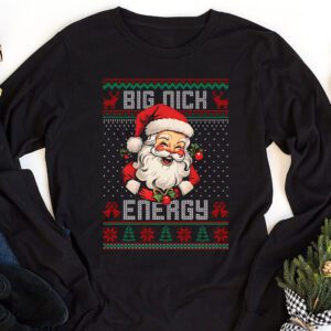 Big Nick Energy Santa Naughty Adult Ugly Christmas Sweater Longsleeve Tee 1 1