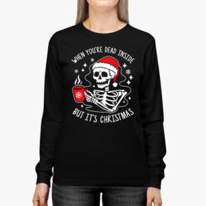 Dead Inside But Its Christmas Skeleton Coffee Xmas Women Men Longsleeve Tee 2 4