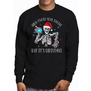 Dead Inside But Its Christmas Skeleton Coffee Xmas Women Men Longsleeve Tee 3 1