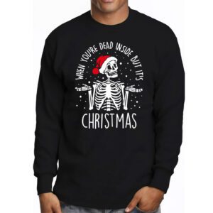 Dead Inside But Its Christmas Skeleton Coffee Xmas Women Men Longsleeve Tee 3