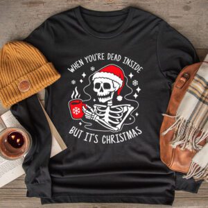 Dead Inside But Its Christmas Skeleton Coffee Xmas Women Men Longsleeve Tee