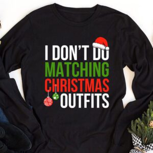 Family Christmas Shirt Couples I Dont Do Matching Christmas Longsleeve Tee 1